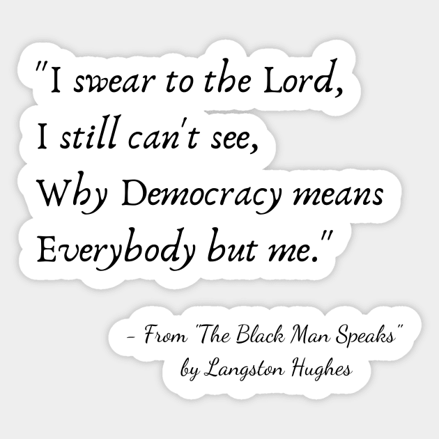 A Quote from "The Black Man Speaks" by Langston Hughes Sticker by Poemit